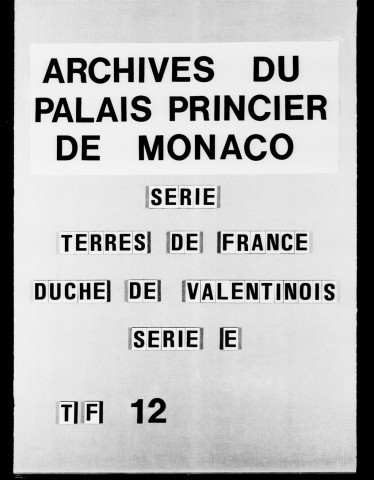 Requêtes, ordonnances des intendants du Dauphiné.
Droit de confirmation payé par le Prince.
Requêtes, rôles, consultations, mémoires. 1677-1756.